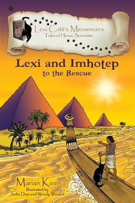 Lexi and Imhotep: To the Rescue - Lexi Catt's Meowmoirs-Tales of Heroic Scientists (Paperback)