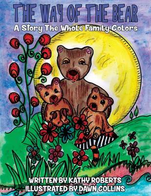 The Way of the Bear: A Story the Whole Family Colors - Family Coloring Storybooks 1 (Paperback)