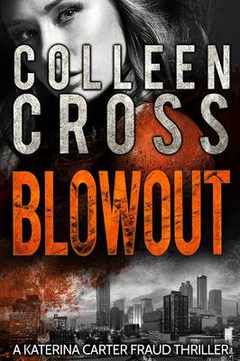 Blowout: A Katerina Carter Fraud Legal Thriller - Katerina Carter Fraud Legal Thriller 3 (Paperback)