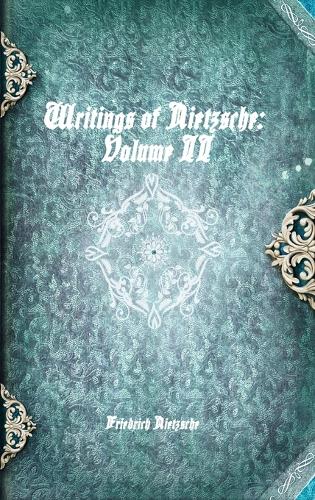 Writings of Nietzsche: Volume II (Hardback)