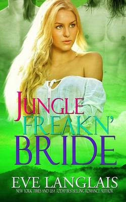 Jungle Freakn' Bride - Freakn' Shifters 5 (Paperback)