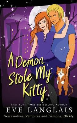 A Demon Stole My Kitty - Werewolves, Vampires and Demons, Oh My 3 (Paperback)