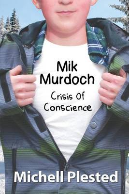 Mik Murdoch: Crisis of Conscience - Mik Murdoch, Boy Superhero 3 (Paperback)