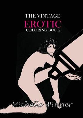 The Vintage Erotic Coloring Book - Erotic Coloring Book 2 (Paperback)