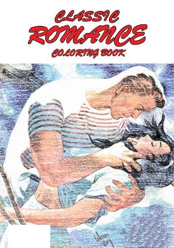 Classic Romance Coloring Book - Classic Comic Coloring Books 1 (Paperback)