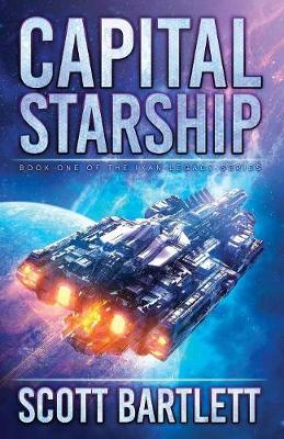 Capital Starship - Ixan Legacy 1 (Paperback)
