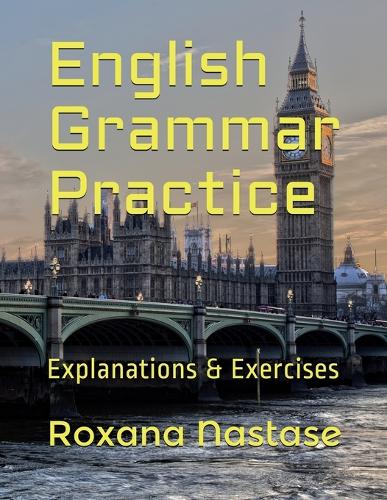 English Grammar Practice: Explanations & Exercises with Answers (Paperback)