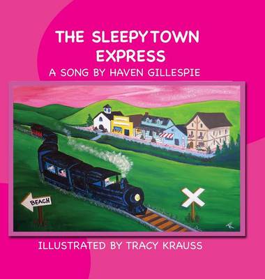 The Sleepytown Express: A Song by Haven Gillespie (Hardback)