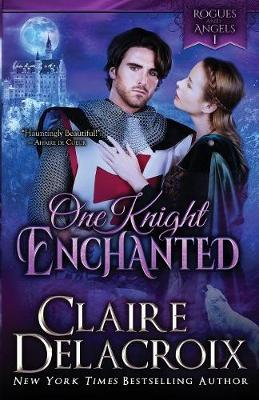 One Knight Enchanted: A Medieval Romance - Rogues & Angels 1 (Paperback)