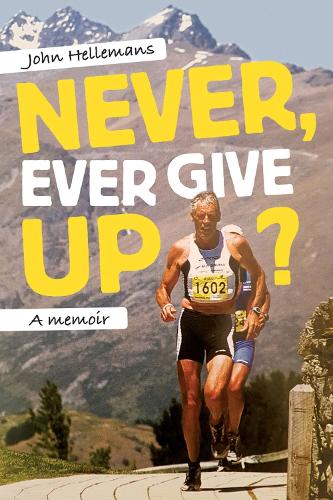 Never, Ever Give Up?: A memoir (Paperback)