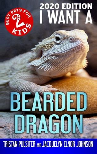 I Want a Bearded Dragon: Book 2 - Best Pets for Kids 2 (Hardback)