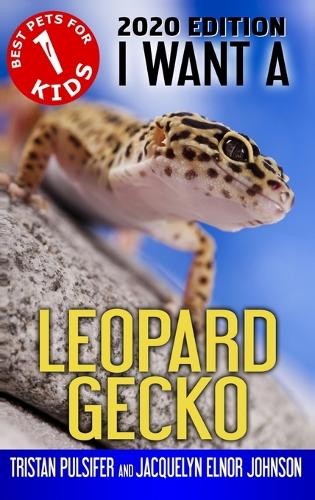I Want a Leopard Gecko: Book 1 - Best Pets for Kids 1 (Hardback)