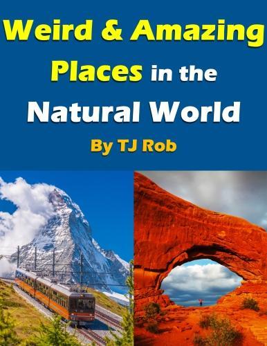 Weird and Amazing Places in the Natural World: (Age 6 and Above) - Wonders of the World (Paperback)