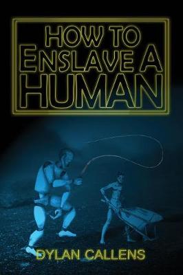How to Enslave a Human (Paperback)