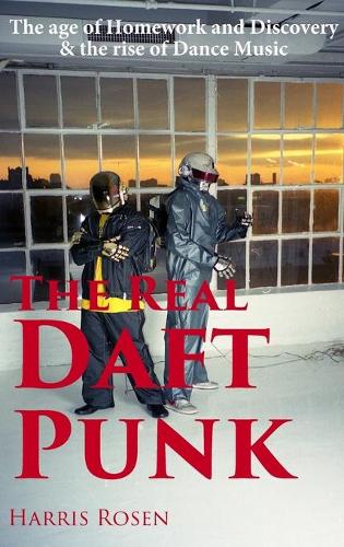 The Real Daft Punk (Hardback)