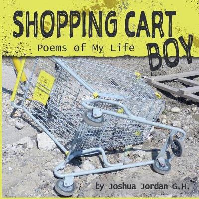 Shopping Cart Boy: Poems of My Life (Paperback)