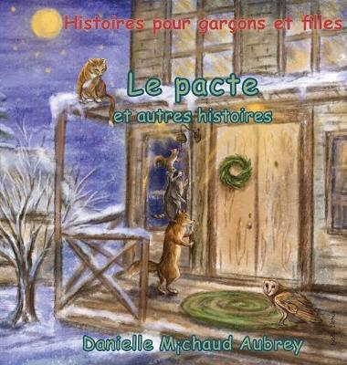 Le pacte et autres histoires: Histoires pour garcons et filles - Une Promenade Dans Le Vent 2 (Hardback)