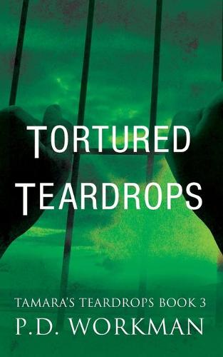 Tortured Teardrops - Tamara's Teardrops 3 (Paperback)
