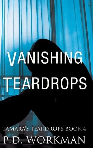 Vanishing Teardrops - Tamara's Teardrops 4 (Hardback)