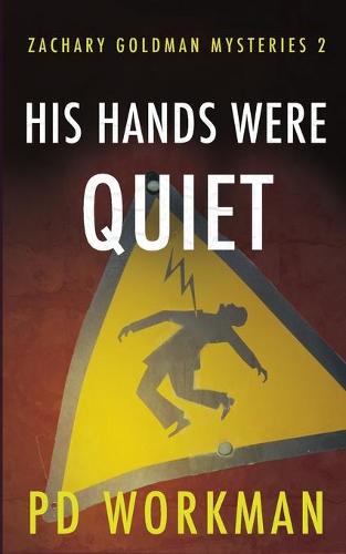His Hands Were Quiet - Zachary Goldman Mysteries 2 (Paperback)