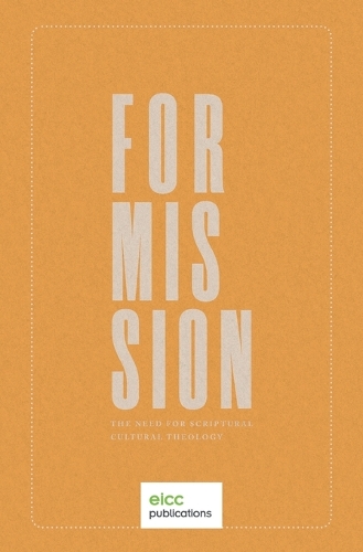For Mission: The Need for Scriptural Cultural Theology (Paperback)