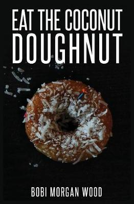 Eat the Coconut Doughnut (Paperback)