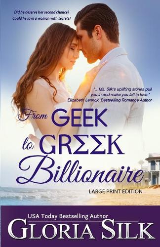 From Geek to Greek Billionaire Large Print: Did He Deserve Her Second Chance? Could He Love a Woman with Secrets? (Paperback)