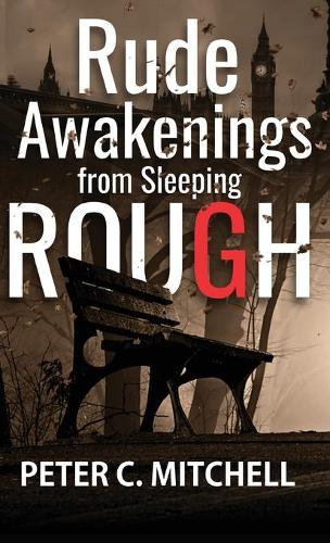 Rude Awakenings from Sleeping Rough (Hardback)