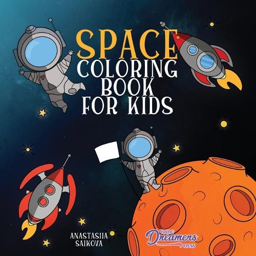 Space Coloring Book for Kids: Astronauts, Planets, Space Ships, and Outer Space for Kids Ages 6-8, 9-12 - Coloring Books for Kids 3 (Paperback)