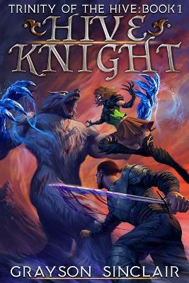 Hive Knight: A Dark Fantasy LitRPG - Trinity of the Hive 1 (Paperback)