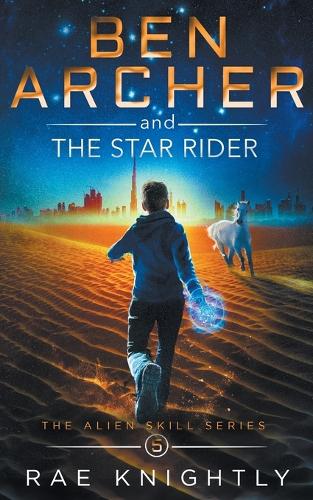 Ben Archer and the Star Rider (The Alien Skill Series, Book 5) - Alien Skill 5 (Paperback)