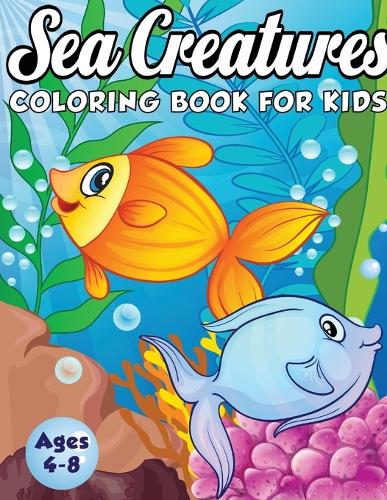 Sea Creatures Coloring Book for Kids Ages 4-8 by Amazing Activity Press ...