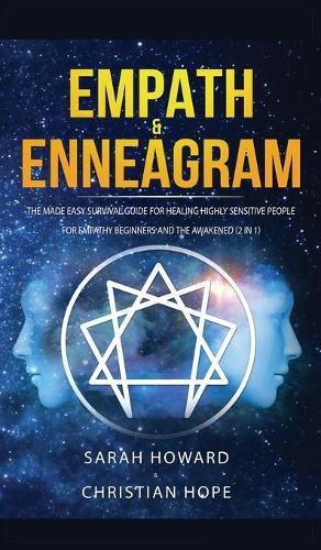 Empath & Enneagram: The made easy survival guide for healing highly sensitive people - For empathy beginners and the awakened (2 in 1) (Hardback)