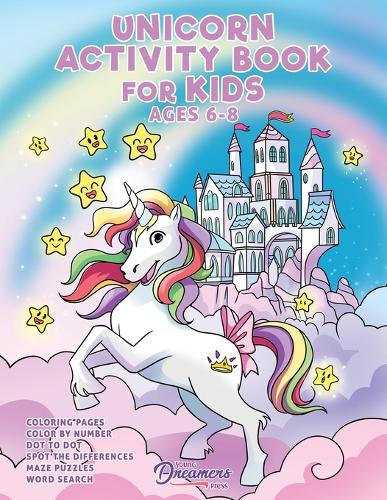 Unicorn Activity Book for Kids Ages 6-8: Unicorn Coloring Book, Dot to Dot, Maze Book, Kid Games, and Kids Activities - Fun Activities for Kids 3 (Paperback)