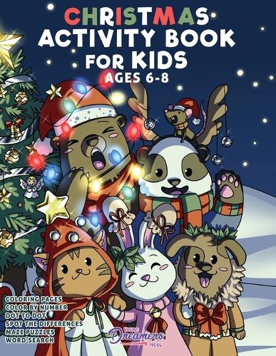 Christmas Activity Book for Kids Ages 6-8: Christmas Coloring Book, Dot to Dot, Maze Book, Kid Games, and Kids Activities - Fun Activities for Kids 1 (Paperback)