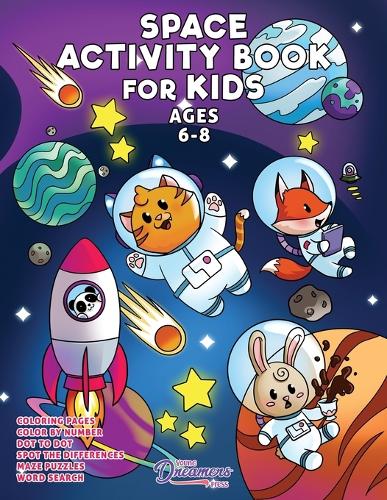Space Activity Book for Kids Ages 6-8: Space Coloring Book, Dot to Dot, Maze Book, Kid Games, and Kids Activities - Fun Activities for Kids 5 (Paperback)