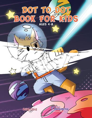 Dot to Dot Book for Kids Ages 4-8: Connect the Dots for Kids, Coloring Book for Kids, Activity Book for Kids (Paperback)