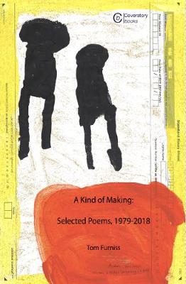A Kind of Making: Selected Poems, 1979-2018 (Paperback)