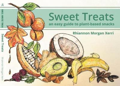 Sweet Treats: An easy guide to plant-based snacks (Paperback)