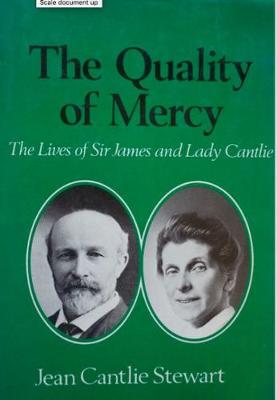 The Quality of Mercy: The Lives of Sir James and Lady Cantlie (Paperback)