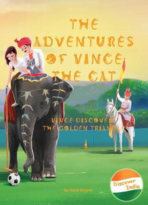 The Adventures of Vince the Cat 2019: Vince Discovers the Golden Triangle - Catnap Stories 2 (Hardback)