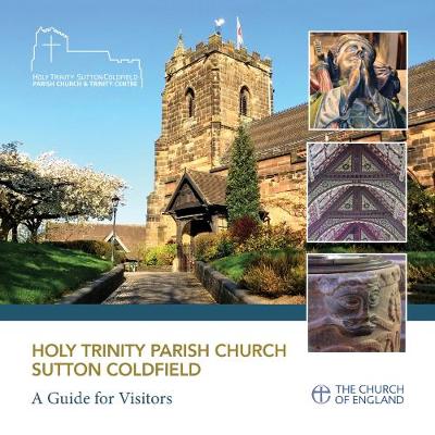Holy Trinity Parish Church Sutton Coldfield 2018: a guide for visitors (Paperback)