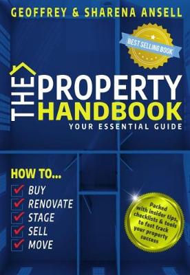 The Property Handbook: Your Essential Guide - How To Buy, Renovate, Stage, Sell and Move (Paperback)
