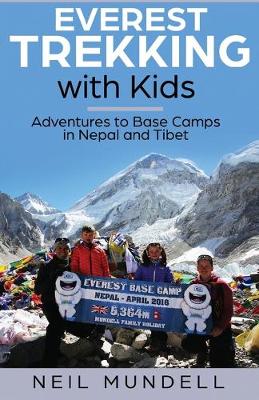 Everest Trekking With Kids: Adventures to Base Camps in Nepal and Tibet (Paperback)