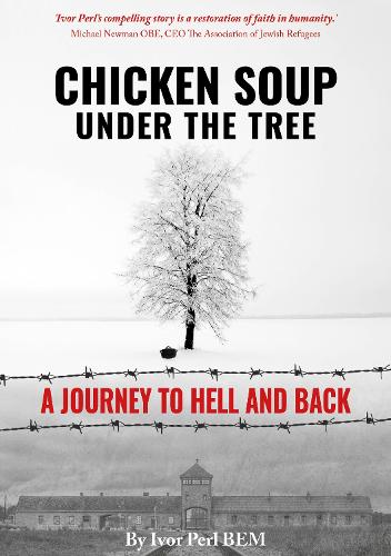 Chicken Soup Under the Tree: A Journey to Hell and Back (Paperback)