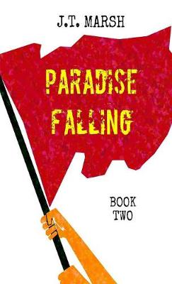 Paradise Falling: Book Two (Mass Market Paperback) - Revolution Now! 2 (Paperback)