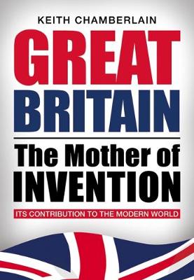 GB Great Britain. The mother of invention by Keith Chamberlain ...