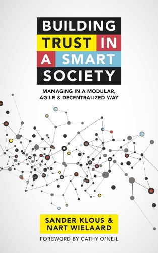 Building trust in a smart society: Managing in a modular, agile and decentralized way (Paperback)