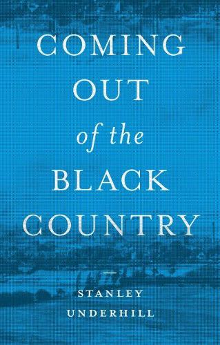 Coming out of the Black Country: A Memoir (Hardback)