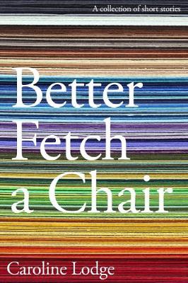 Better Fetch a Chair (Paperback)